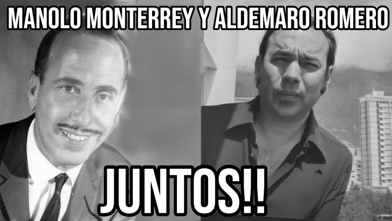 ALDEMARO ROMERO Y MANOLO MONTERREY