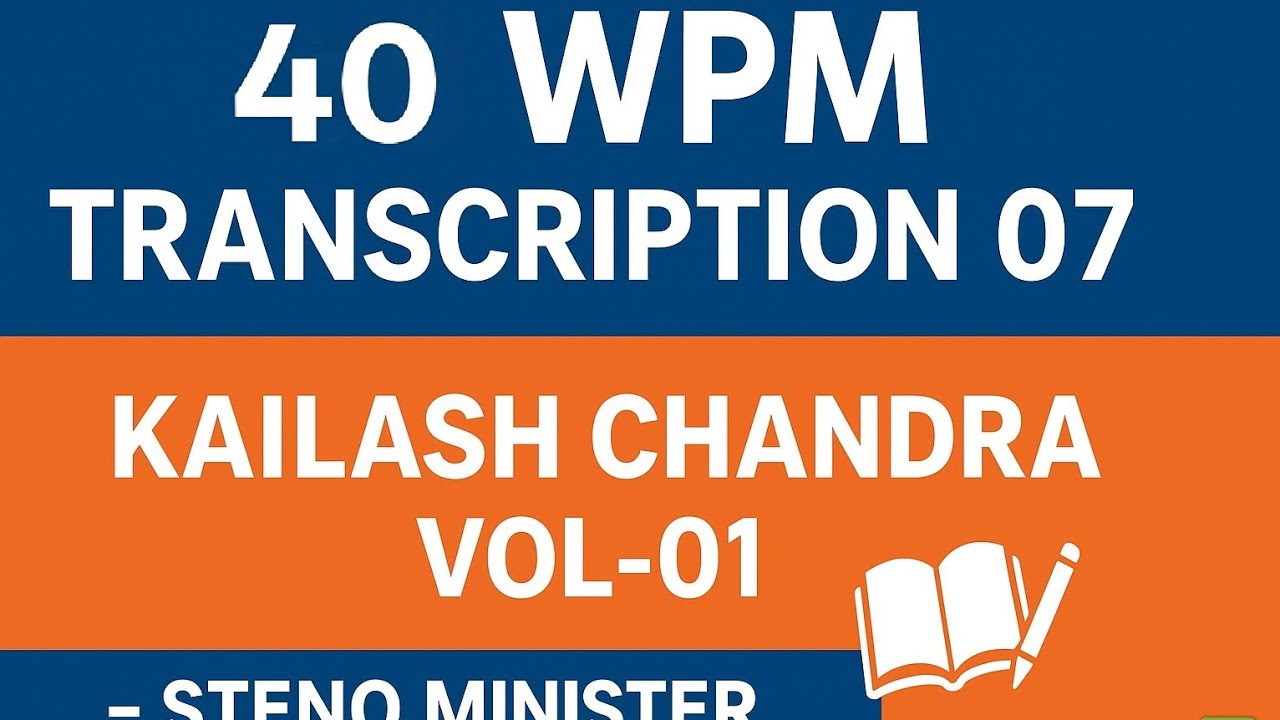 SSC Stenographer 2025-2026 | 40 WPM Transcription 07 | Kailash Chandra Volume 1 | STENO MINISTER