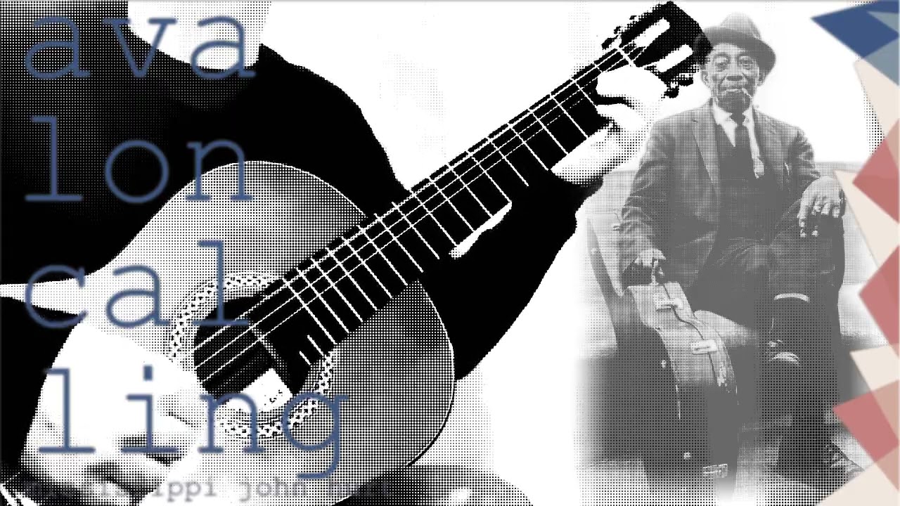 Avalon Calling - Mississippi John Hurt