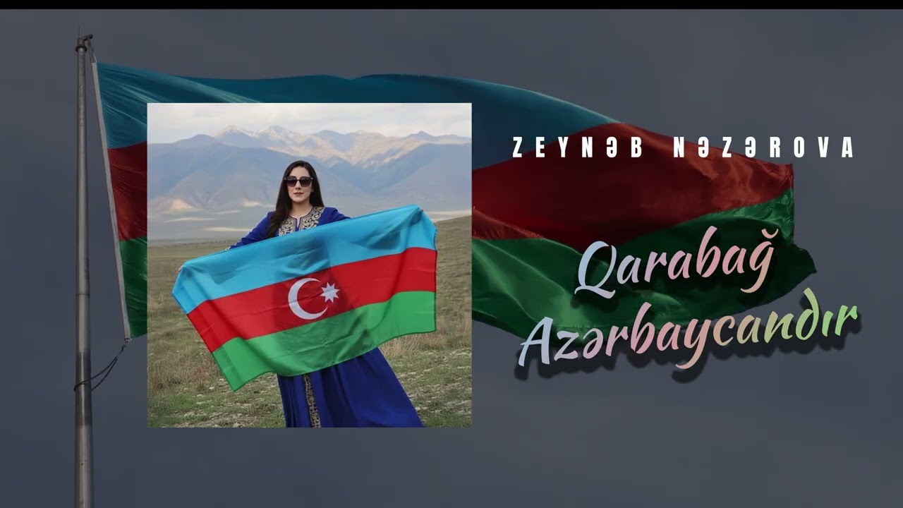 Zeynəb Nəzərova -  Qarabağ Azərbaycandı