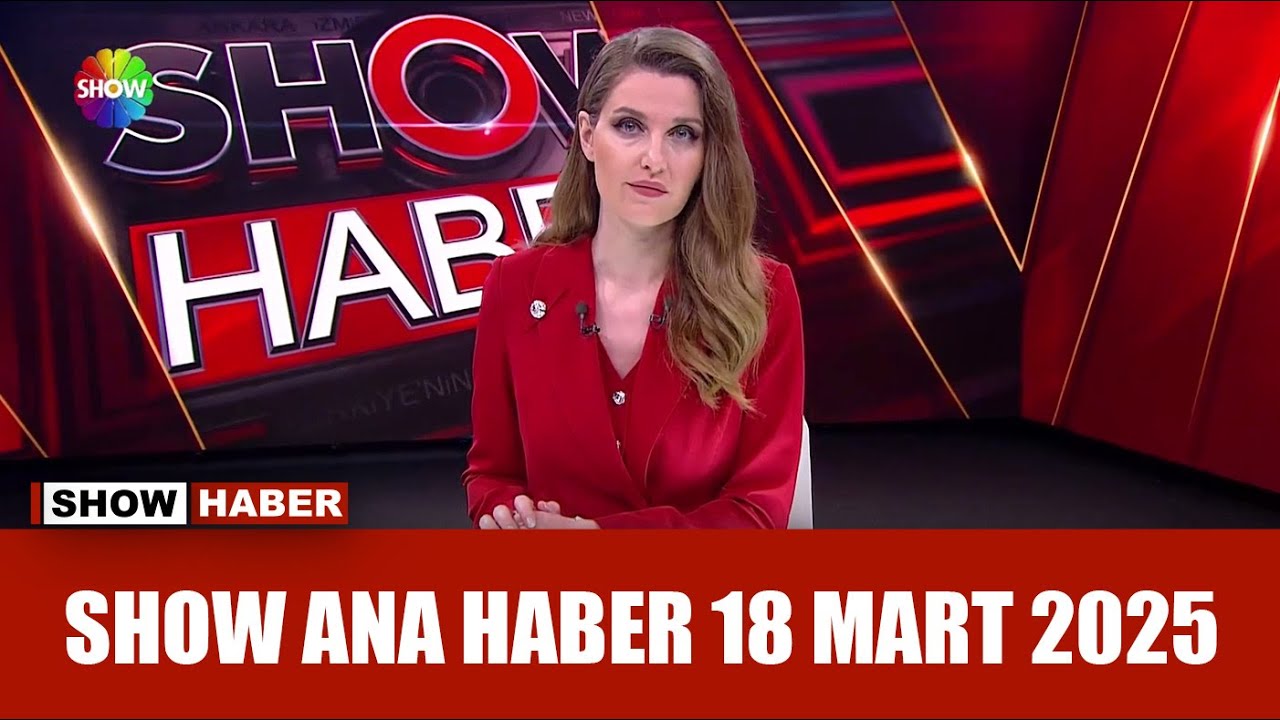 Show Ana Haber 18 Mart 2025