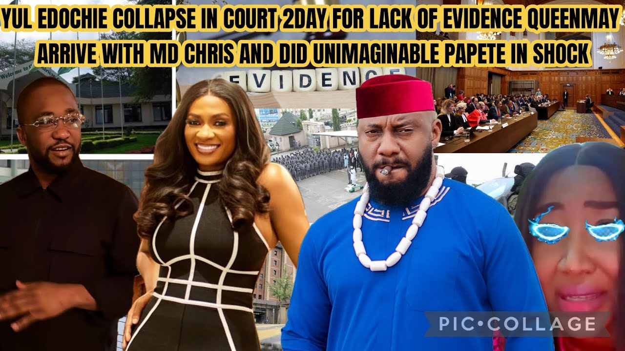 YULEDOCHIE C0LLAPSE IN COURT 2DAY 4 LACK OF EVIDENCE QUEENMAY ARRIVE WITH MDCHRIS & DID UNIMAGINABLE