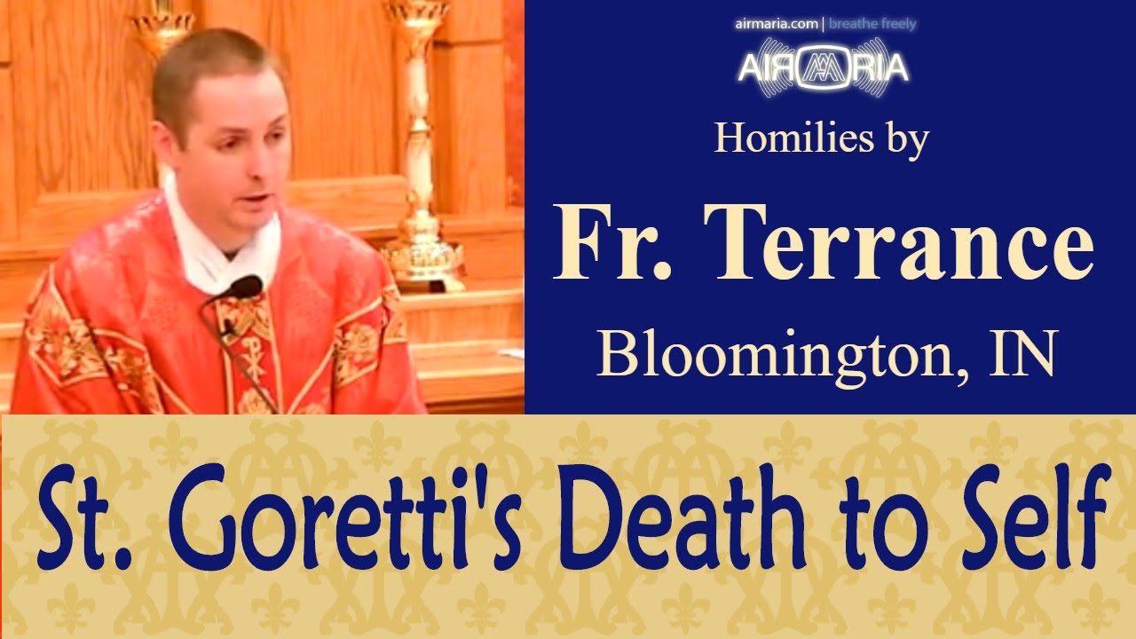 St. Maria Goretti: Death to Selfishness - Jul 06 - Homily - Fr Terrance