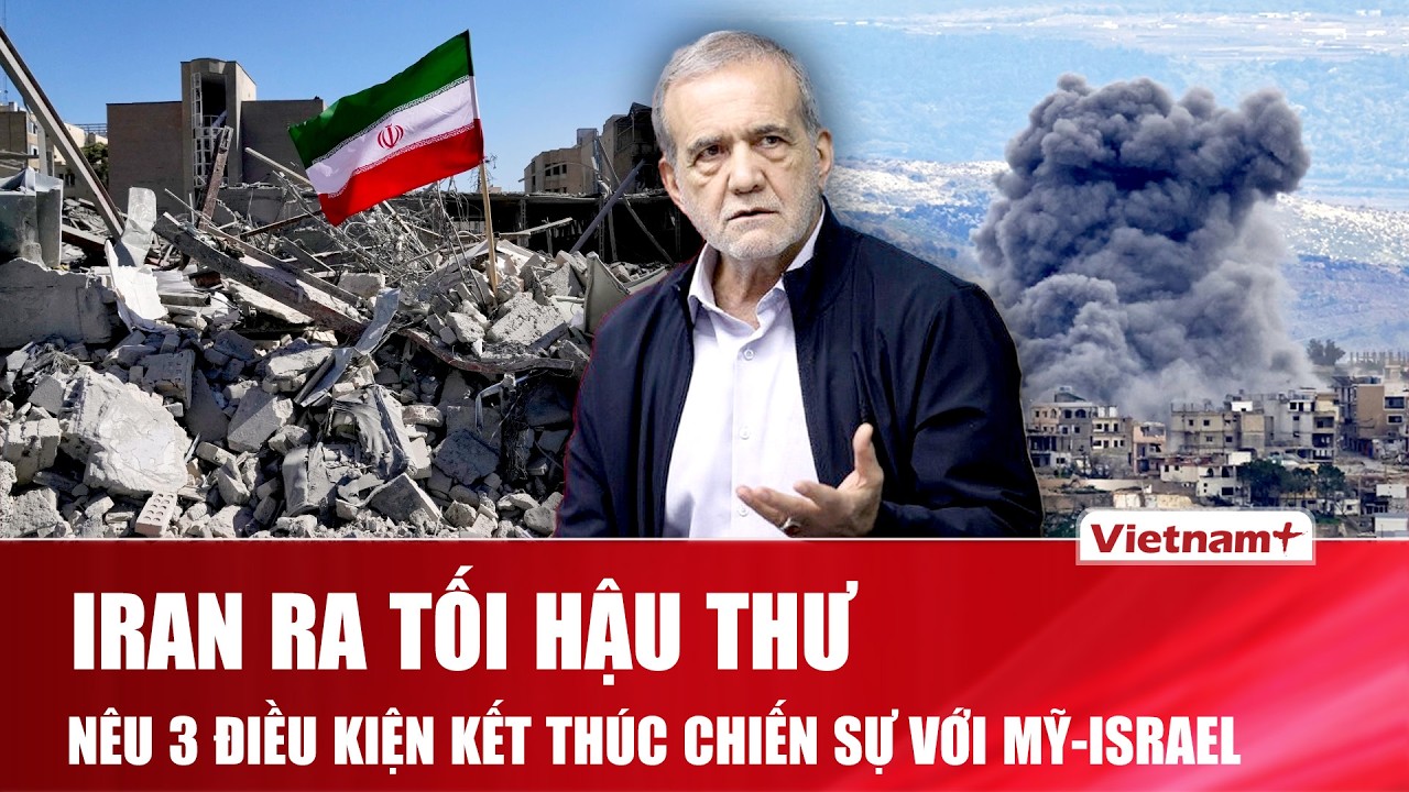 Tehran kẻ lằn ranh đỏ trước Mỹ – Israel, nêu 3 điều kiện được coi là chìa khóa hòa bình
