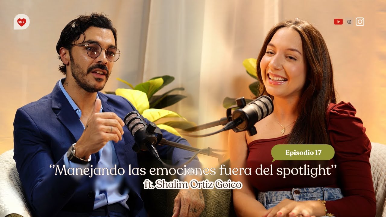 ‘’Manejando las emociones fuera del spotlight’’ ft. Shalim Ortiz Goico -- EP17