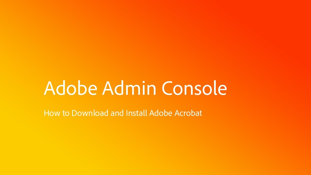How Download and Install Acrobat for Adobe Enterprise Users