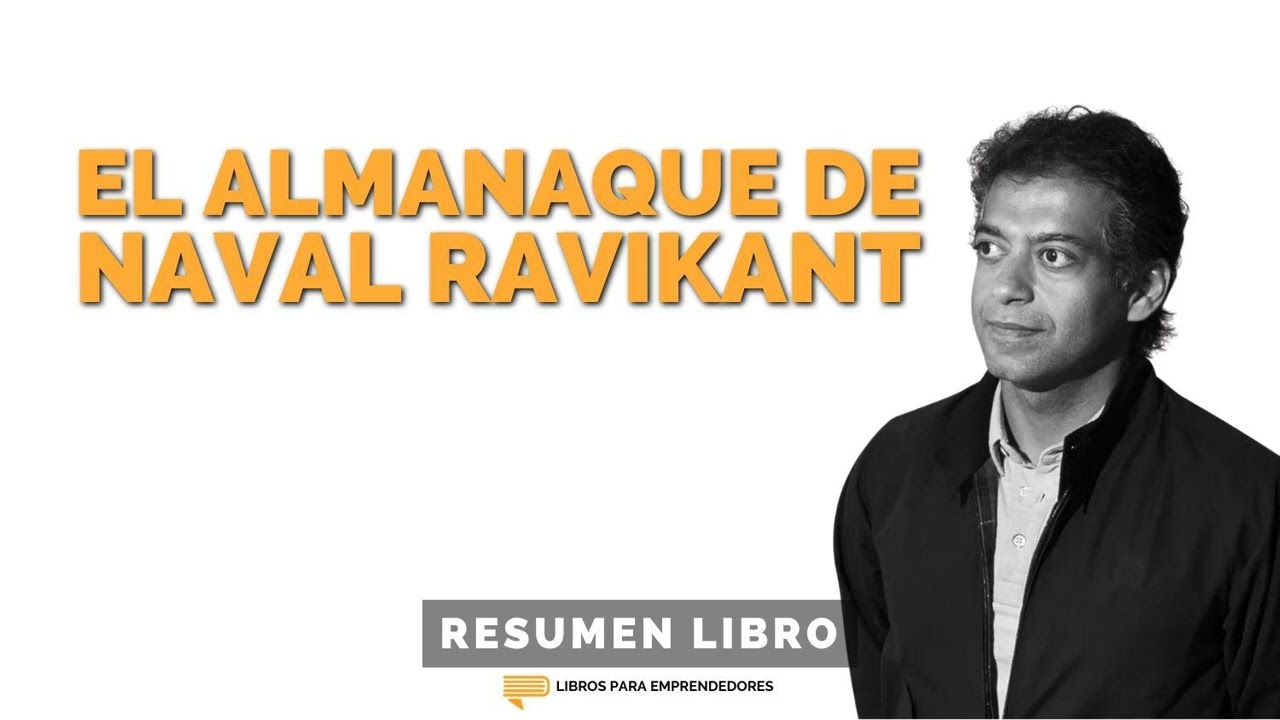 📖 El Almanaque de Naval Ravikant - Un Resumen de Libros para Emprendedores