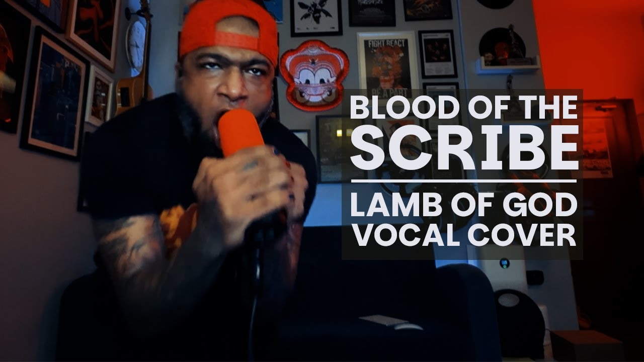 Lamb Of God - Blood Of The Scribe (Vocal Cover)