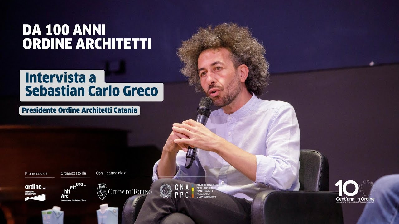Da 100 anni Ordine Architetti - Intervista a Sebastian Carlo Greco