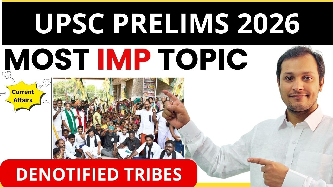 Denotified Tribes (DNT) Explained | Criminal Tribes Act 1871 to SEED Scheme | UPSC Prelims 2026