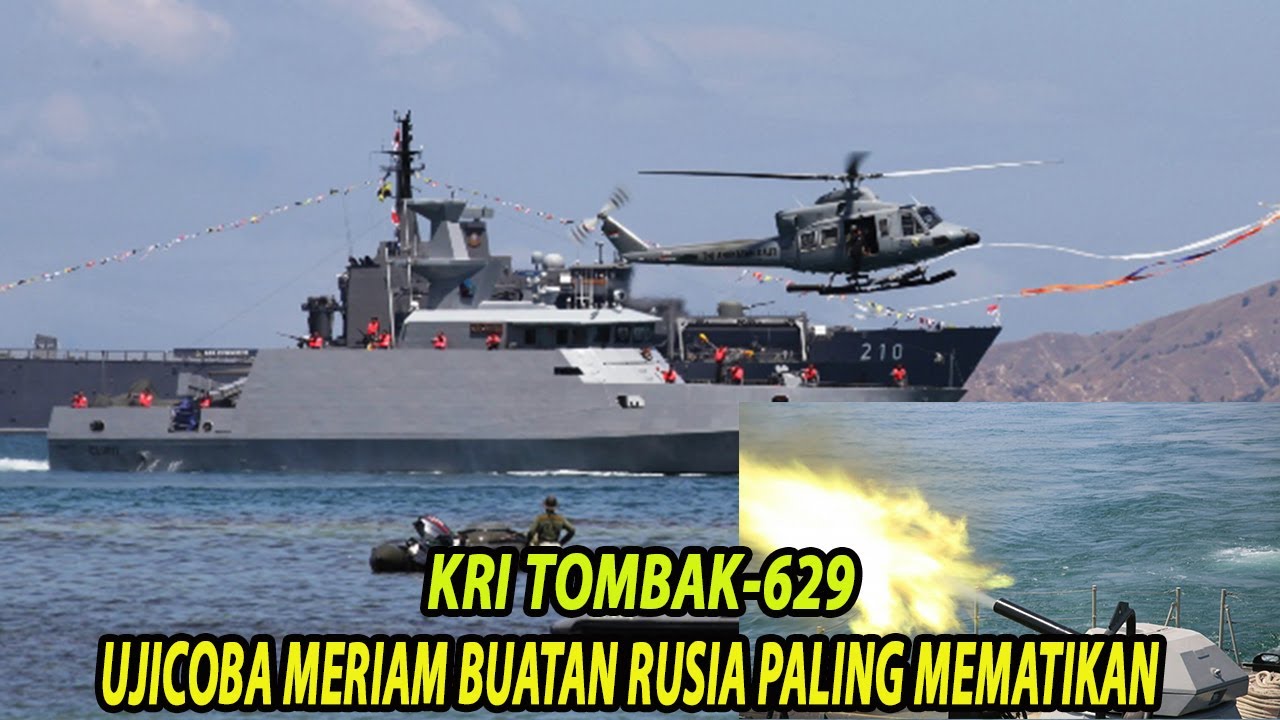 Mengenal KRI Tombak 629, Ujicoba Tembak Meriam Paling Mematikan Buatan Rusia, Negara Tetangga Kaget