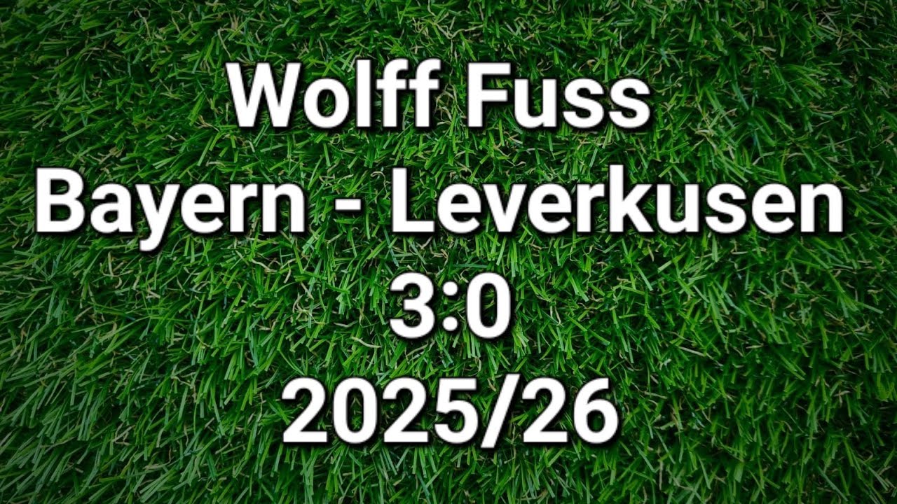 Wolff Fuss kommentiert FC Bayern München gegen Bayer Leverkusen 3:0 (2025/26)