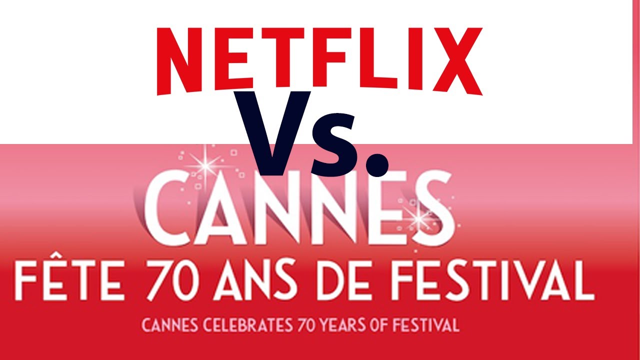 Netflix Vs. Cannes