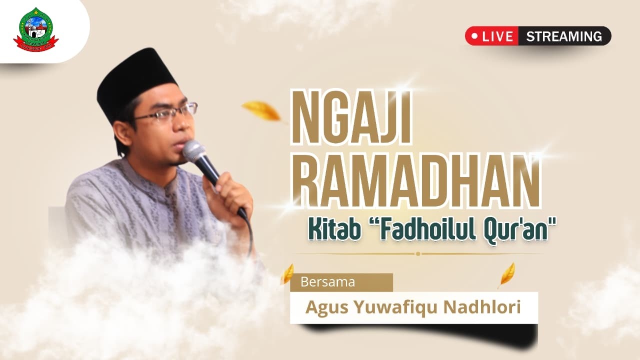 🔴 Live Streaming | Pengajian  Pondok Ramadhan| Kitab Fadhoilul Qur'an | Agus Yuwafiqu Nadhori