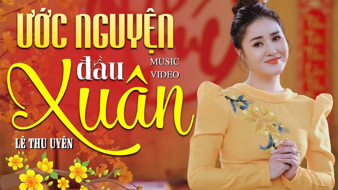 ƯỚC NGUYỆN ĐẦU XUÂN - Lê Thu Uyên | Official Music Video