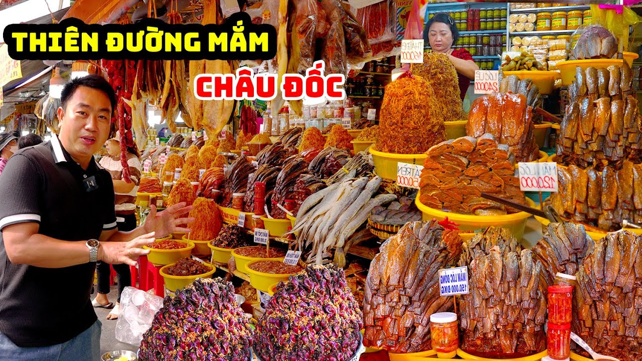 Khám Phá Chợ Châu Đốc Thiên Đường Bánh Trái Thủ Phủ Mắm Lớn Nhất Việt Nam