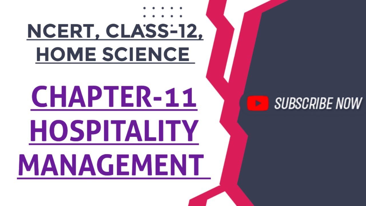 HOSPITALITY MANAGEMENT || REVISION (NOTES) || CHAPTER-11, CLASS-12, NCERT, HOME SCIENCE