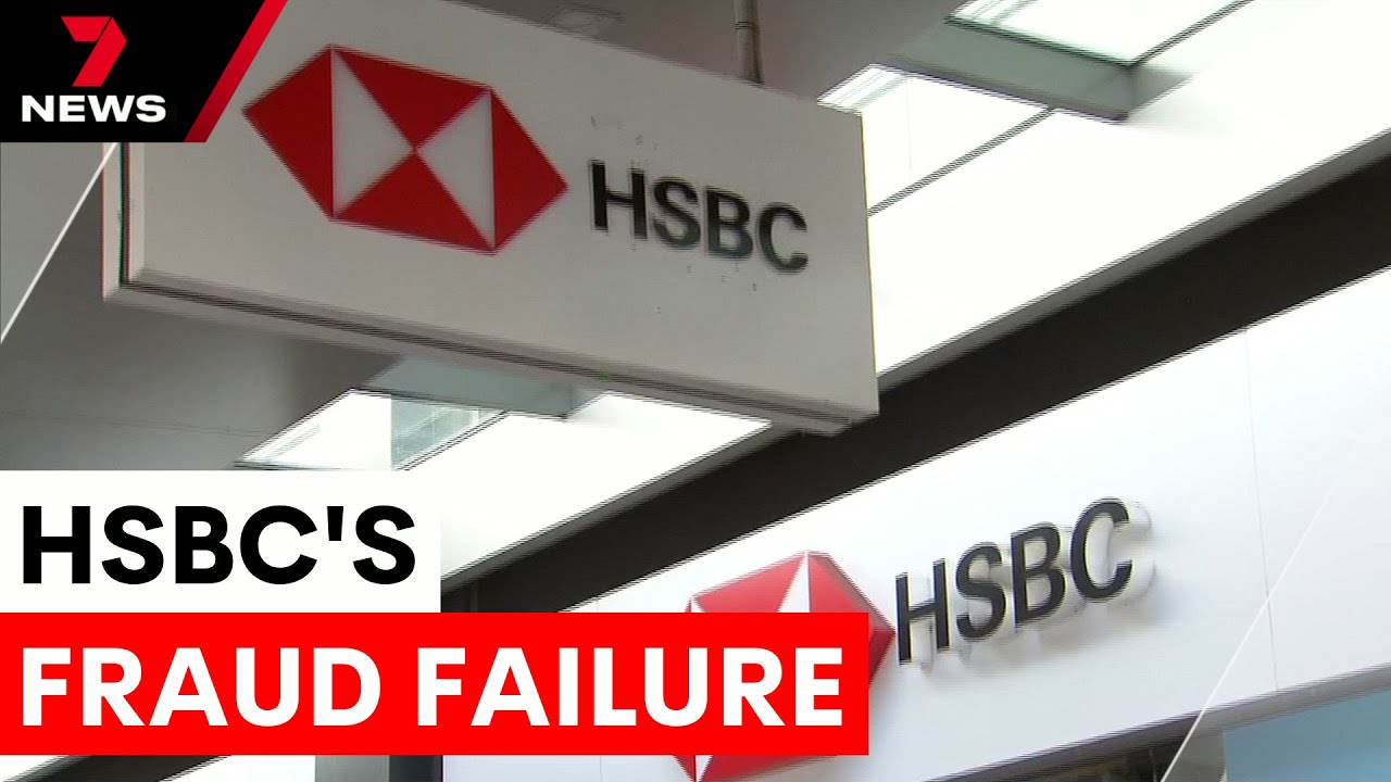 HSBC sued for failing to protect customers from fraud | 7NEWS
