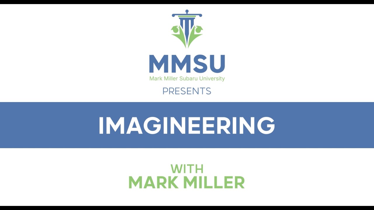 Imagineering with Mark Miller | Mark Miller Subaru University