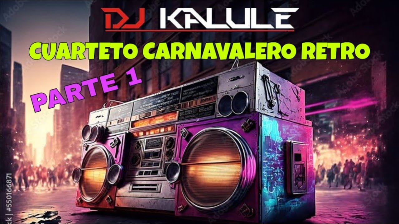 CUARTETOS CARNAVALEROS RETRO PARTE 1 - DJ KALULE