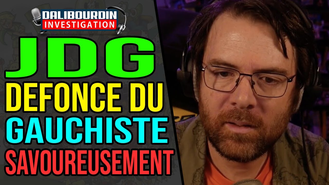 JDG DÉFONCE LES GAUCHISTES SAVOUREUSEMENT