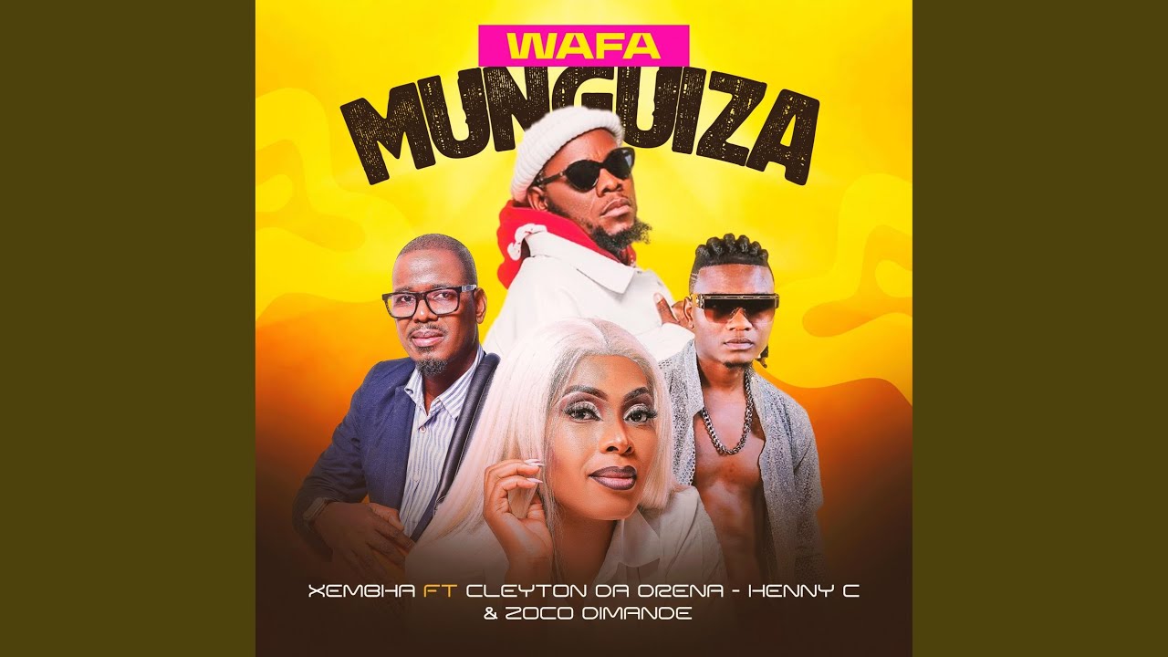 WAFA MUNGUIZA (feat. HENNY C, CLEYTON DA DRENA & ZOCO DIMANDE)