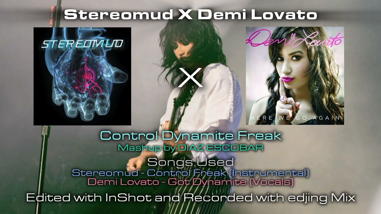 Stereomud X Demi Lovato - Control Dynamite Freak (Mashup)
