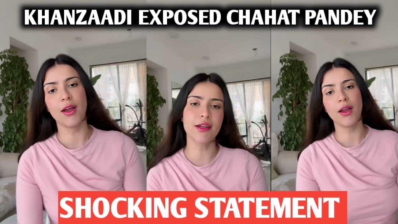 The 50 khanzaadi ne bataya Chahat Pandey ka sach Sunkar udenge apke hosh