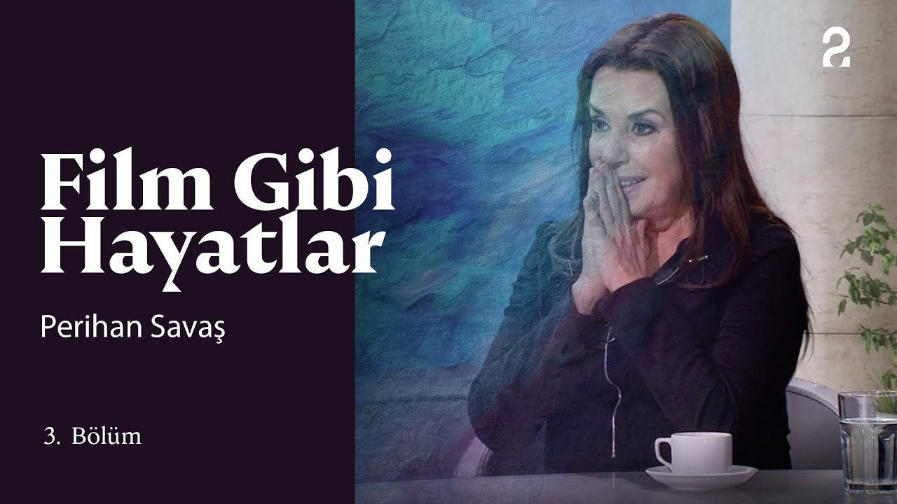 Perihan Savaş | Hülya Koçyiğit ile Film Gibi Hayatlar | 3. Bölüm @trt2