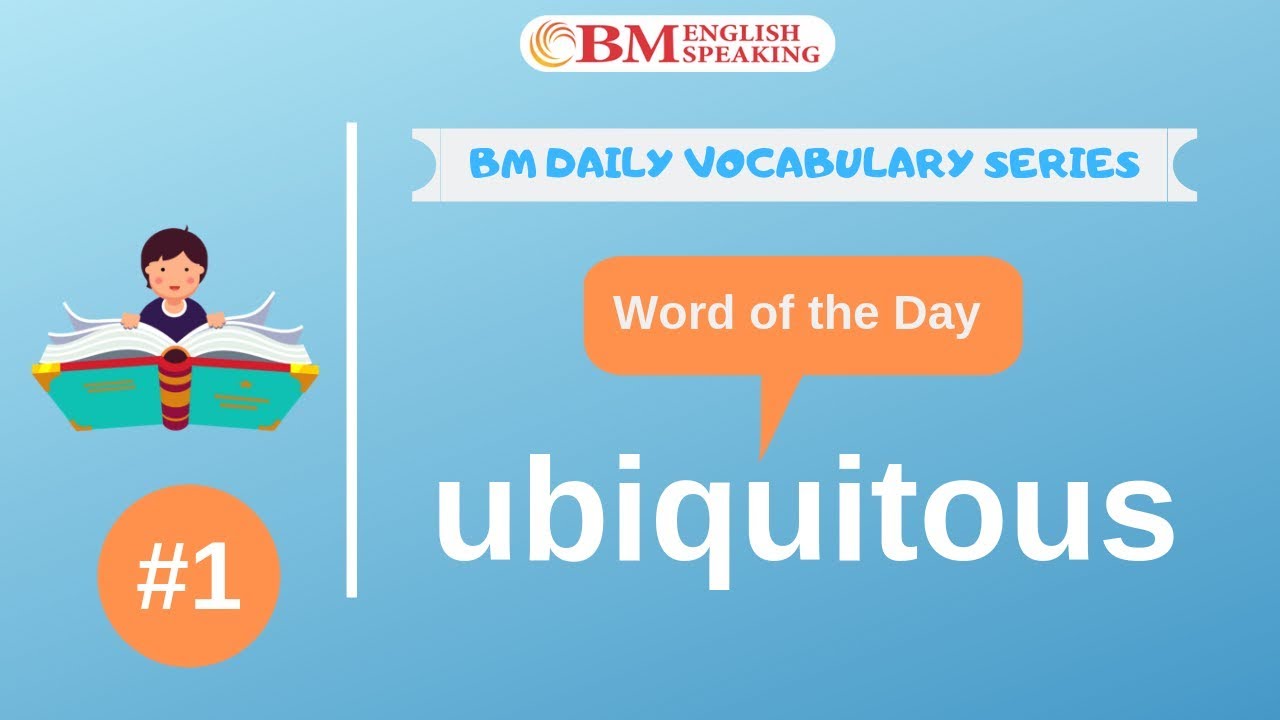 Word of the Day (ubiquitous) 200 BM Daily Vocabulary | 2019
