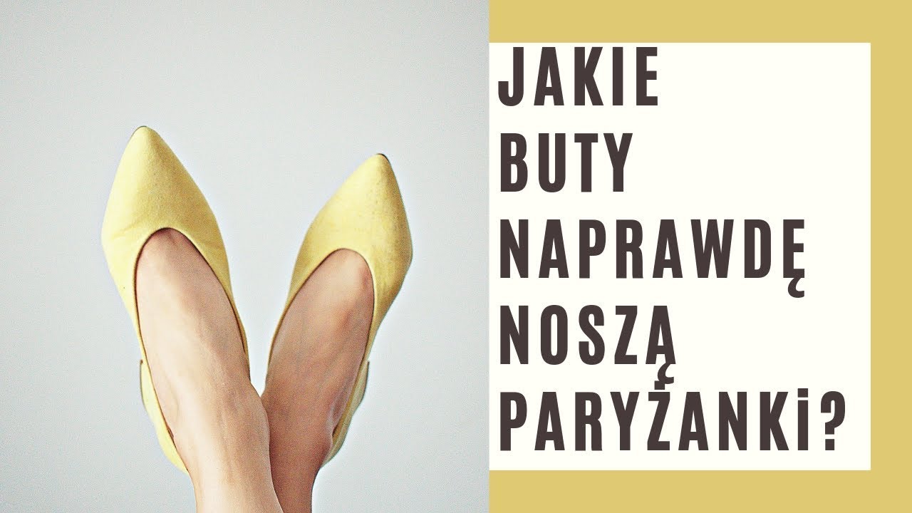 JAKIE BUTY NAPRAWDĘ NOSZĄ PARYŻANKI? PARYSKI STYL BEZ LUKRU