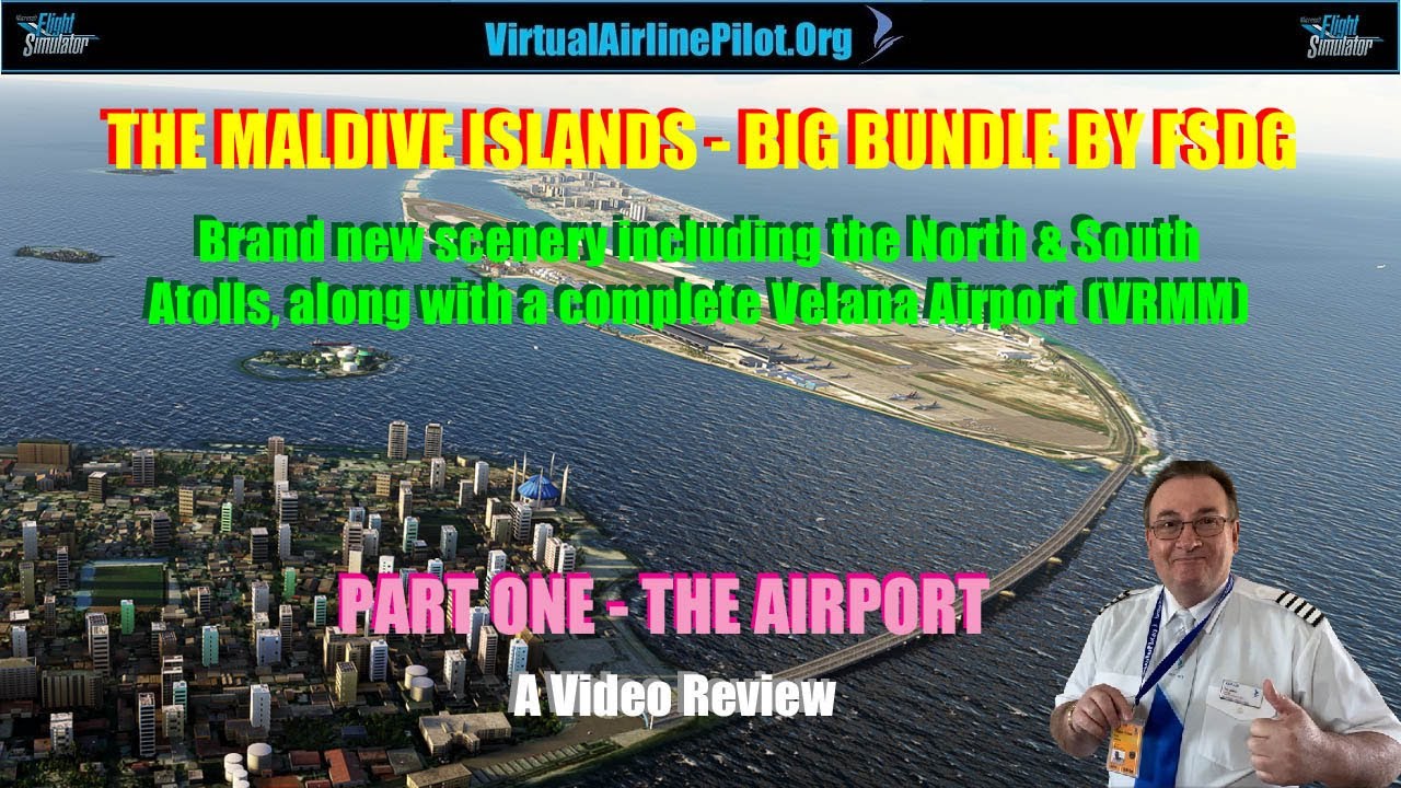 [MSFS2020] | THE MALDIVE ISLANDS BIG BUNDLE by FSDG - PART ONE - THE AIRPORT | A VIDEO REVIEW