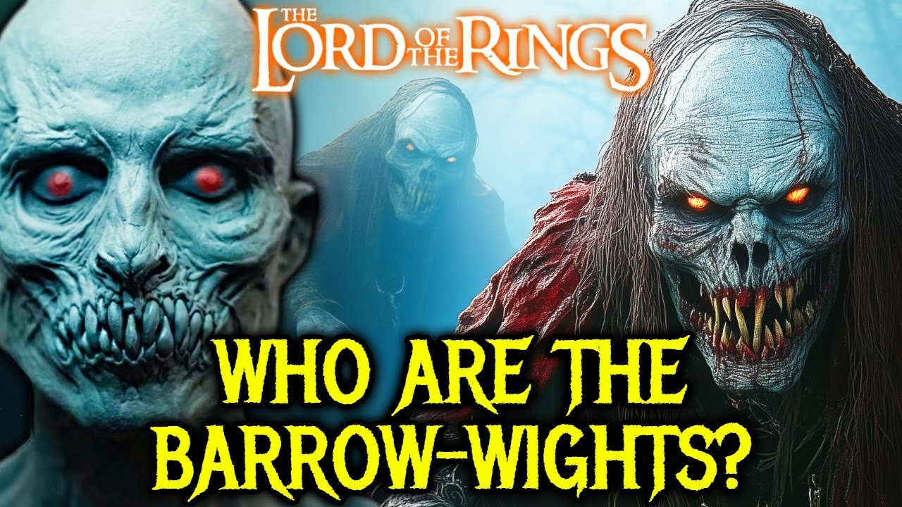 Barrow Wights Explored - Reanimated Fierce Unkillable Corpses Of Kings Possessed By Evil Spirits