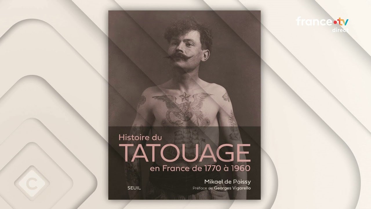 La folle histoire du tatouage en France - L’œil d’Églantine Éméyé