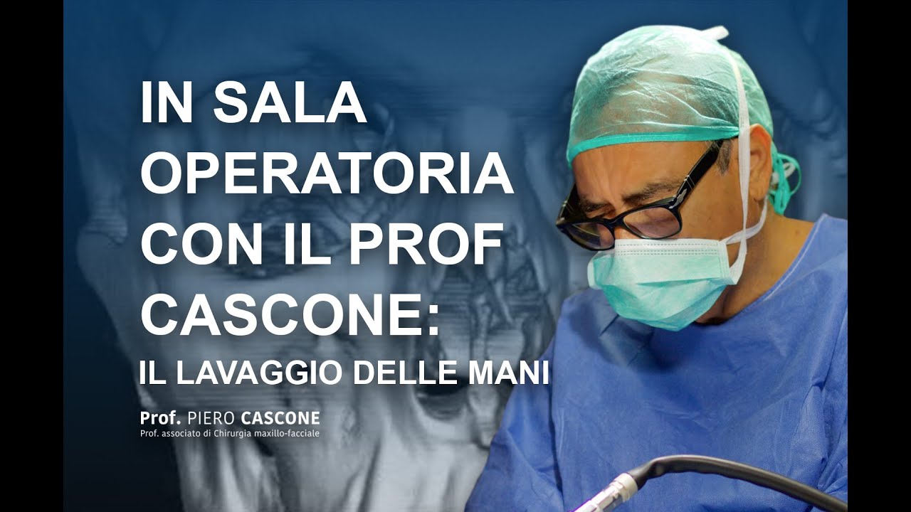 In sala operatoria con il Prof. Cascone: il lavaggio delle mani