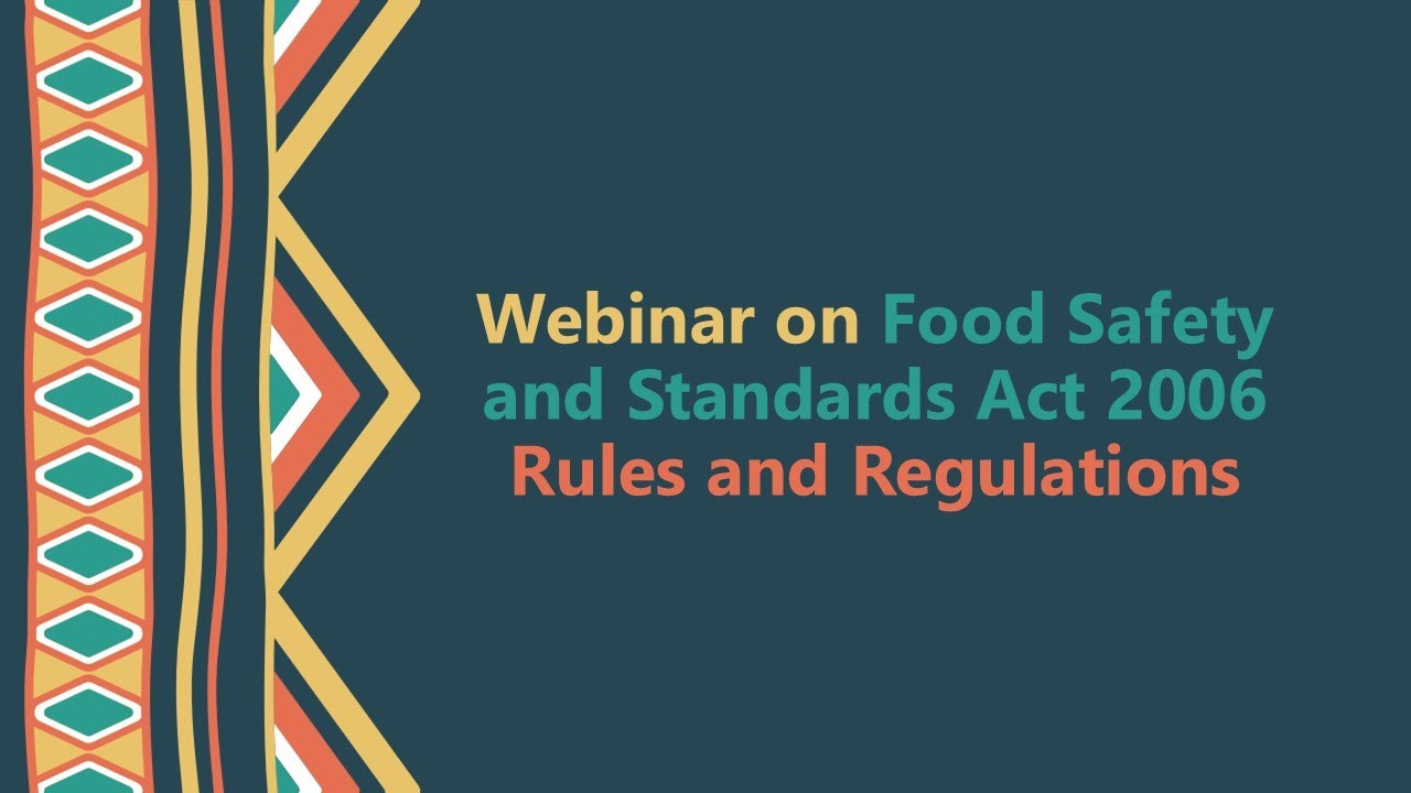 Webinar on Food Safety and Standards Act 2006 Rules and Regulations