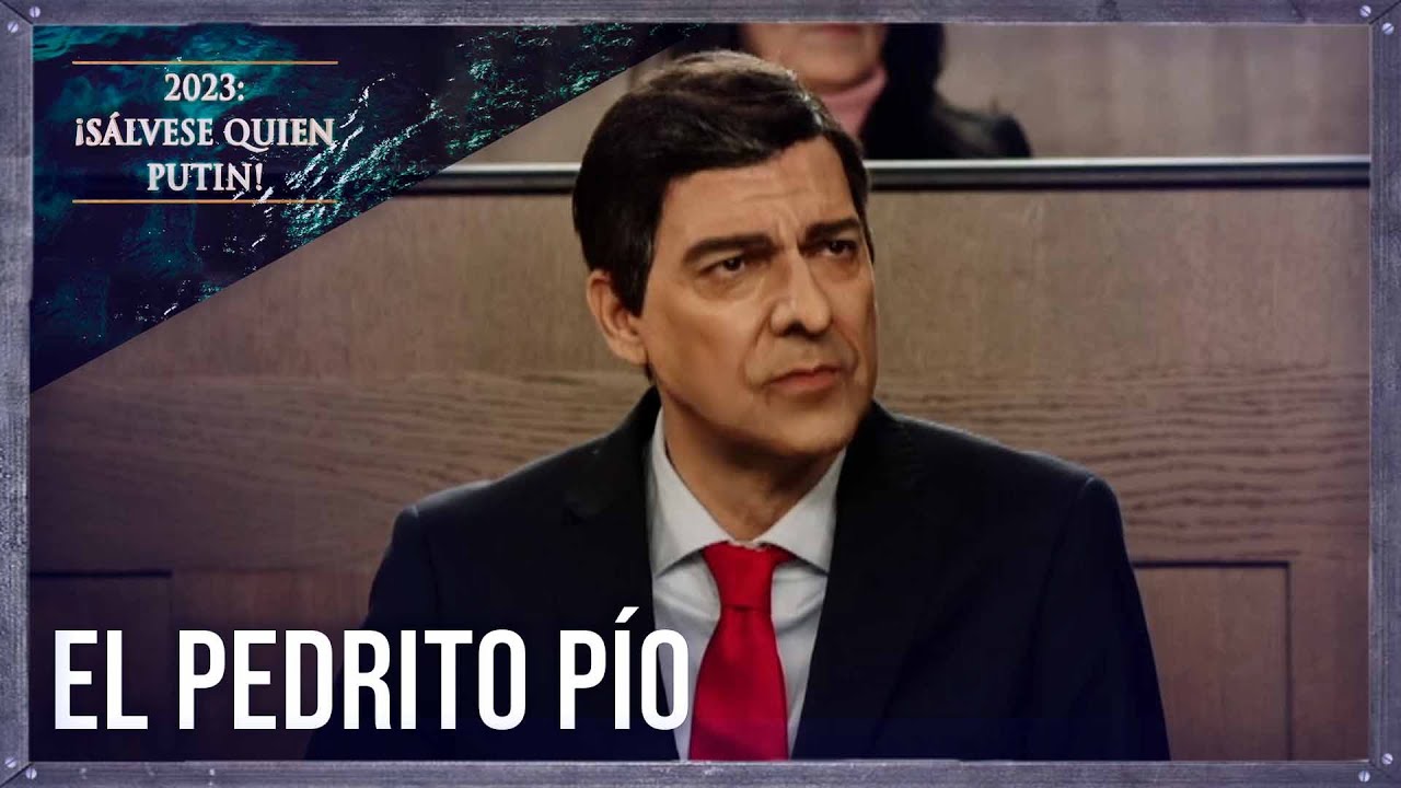 El Pedrito Pío | 2023: ¡Sálvese quien Putin! | José Mota