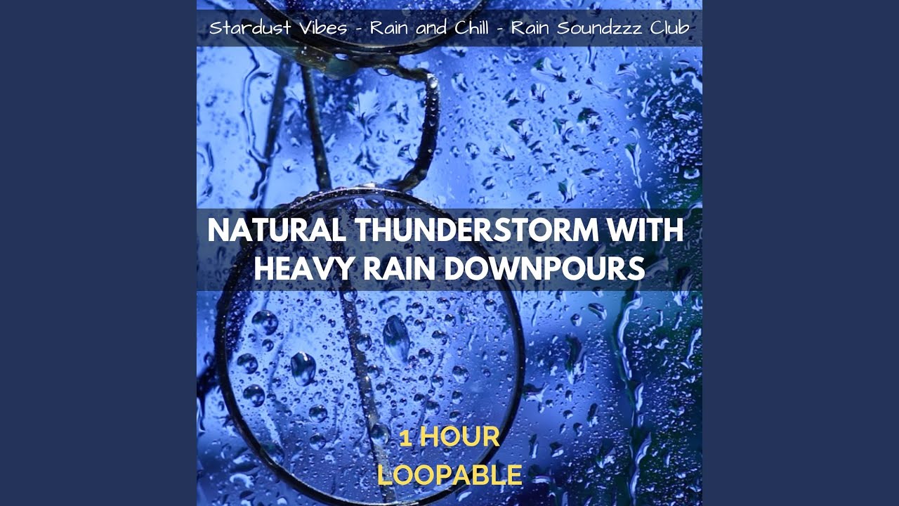 Natural Thunderstorm with Heavy Rain Downpours: One Hour (Loopable)
