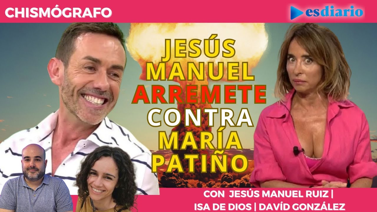 Jes&uacute;s Manuel arremete contra Mar&iacute;a Pati&ntilde;o por su &uacute;ltima metedura de pata contra Antonio David