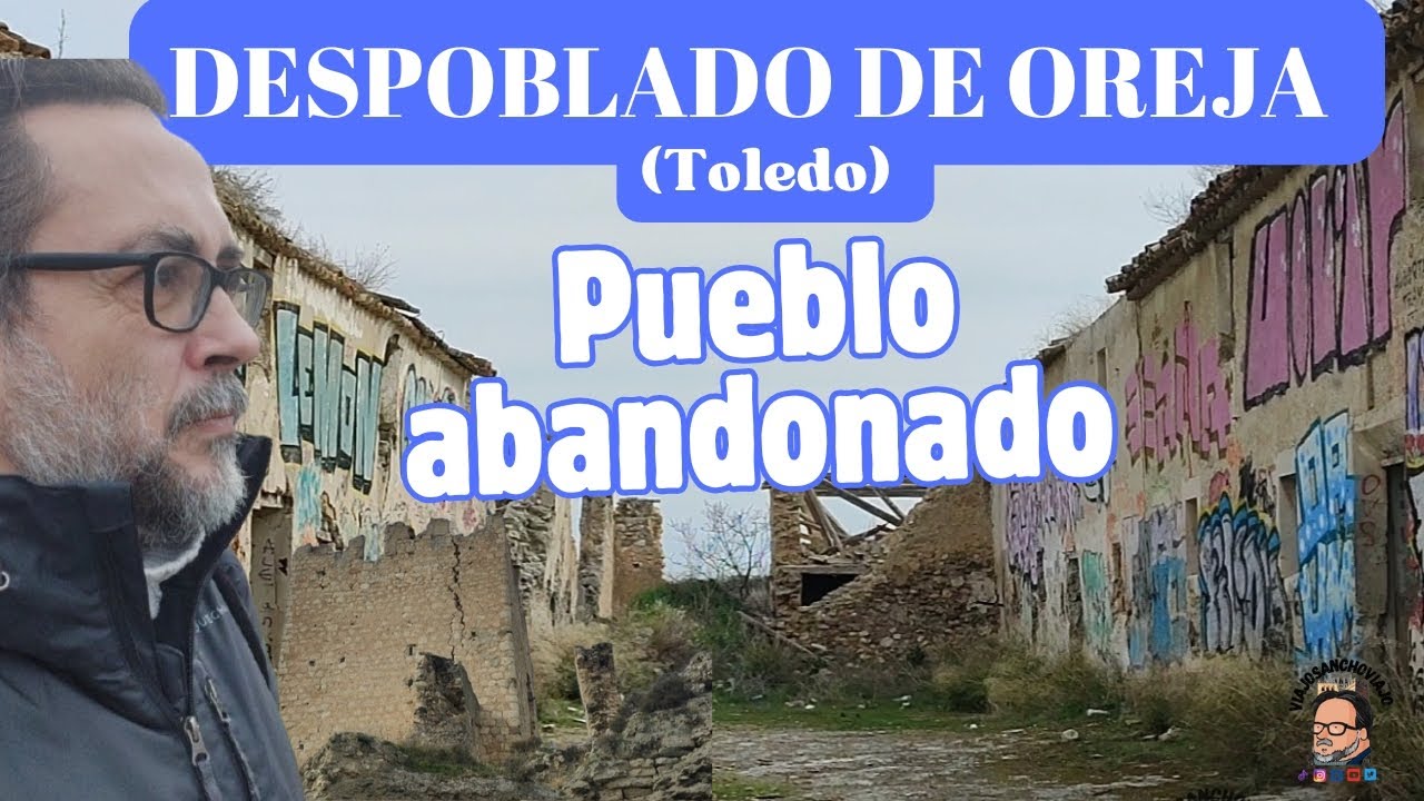 IMPRESIONANTE PUEBLO ABANDONADO EN TOLEDO | Oreja