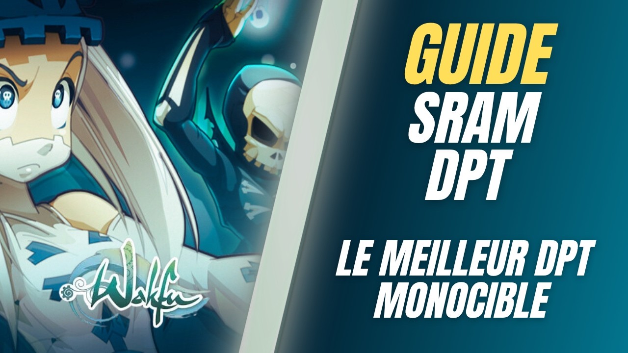 SRAM DPT ! Guide avanc&eacute; ! Deck, teams, combo & sublimations (WAKFU MMO 1.91)