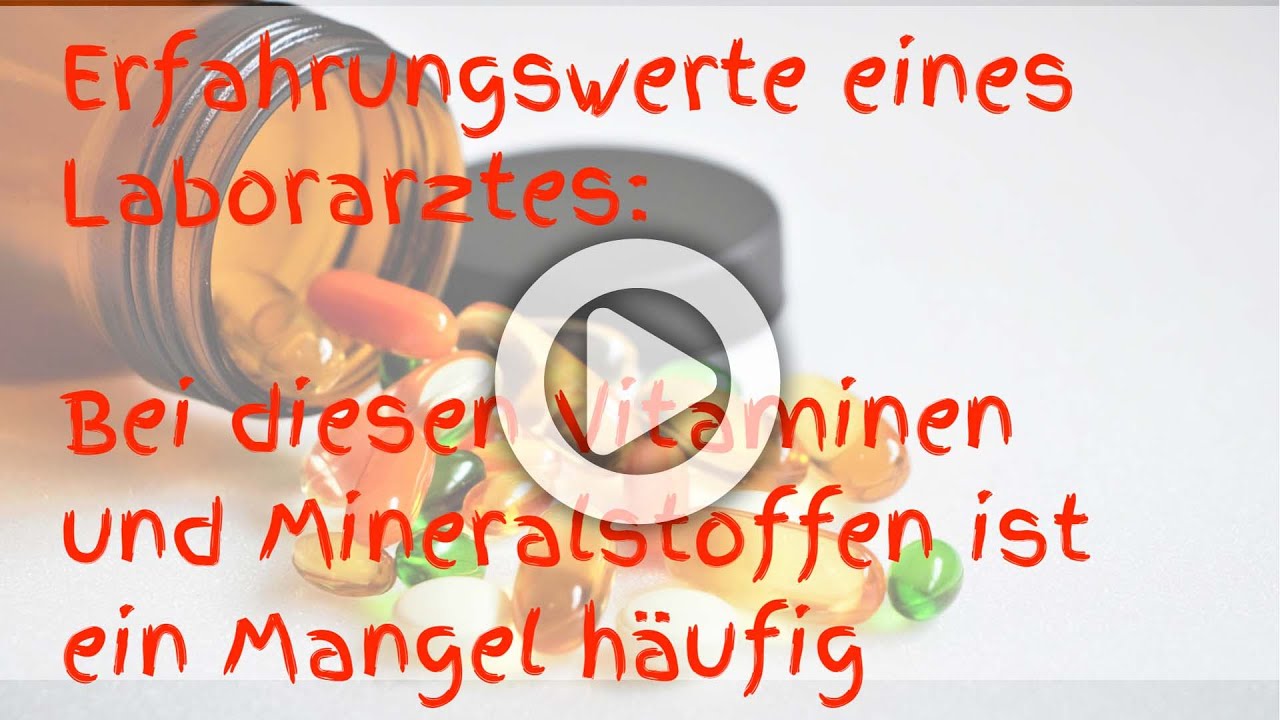 Bei diesen Mineralstoffen und Vitaminen ist ein Mangel häufig - Erfahrungswerte eines Laborarztes