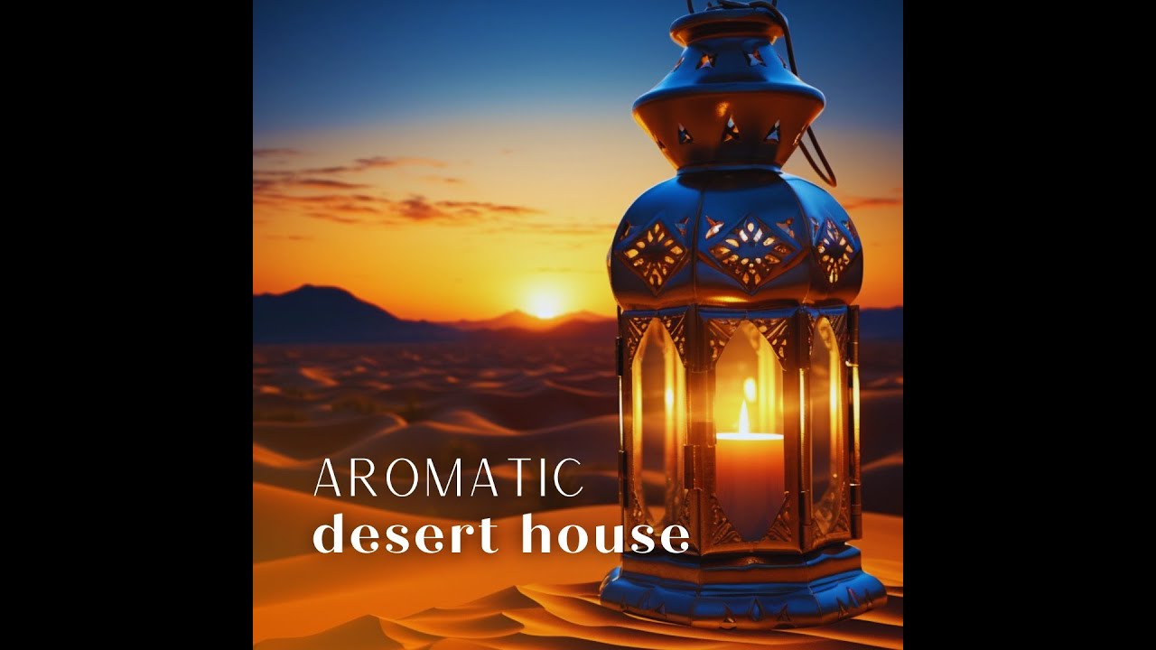 Aromatic Desert House - DJ Mix July 2024