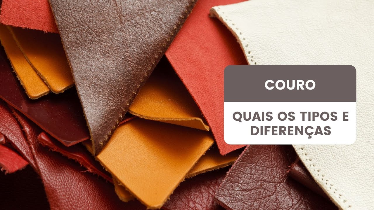 Tipos de Couro - Saiba quais as diferenças