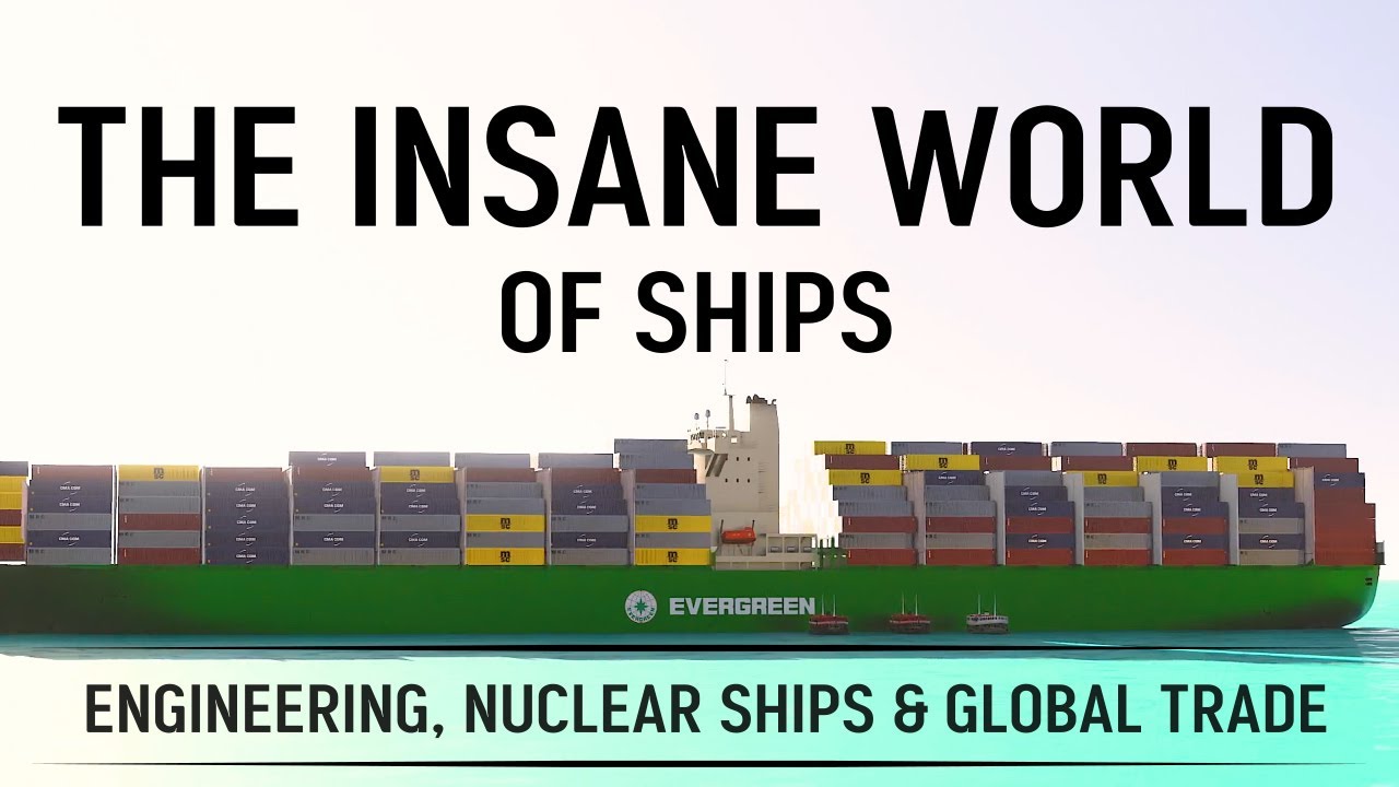 How Giant Ships Work &mdash; Engineering, Nuclear Ships, Disasters and Global Trade