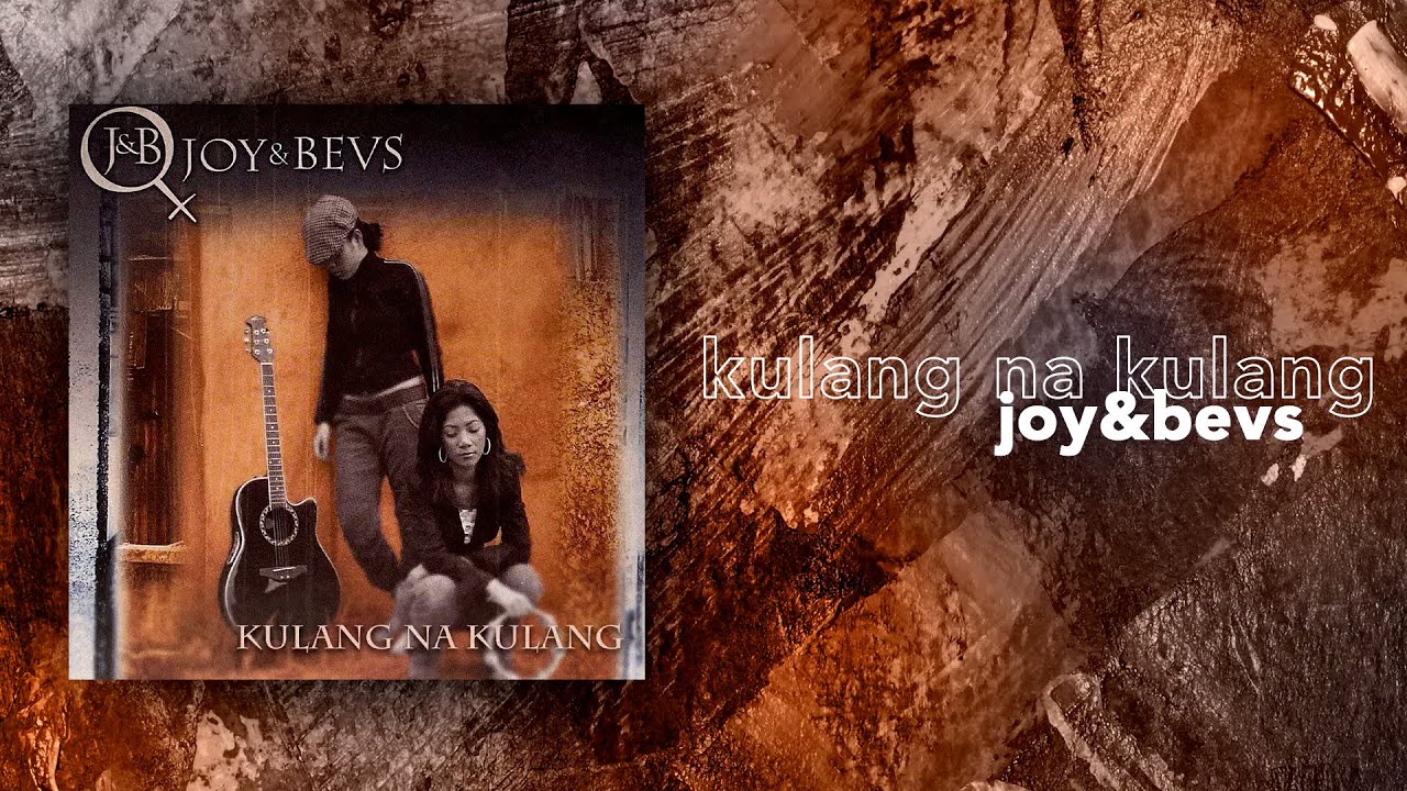 Joy & Bevs - Kulang Na Kulang (Official Audio)