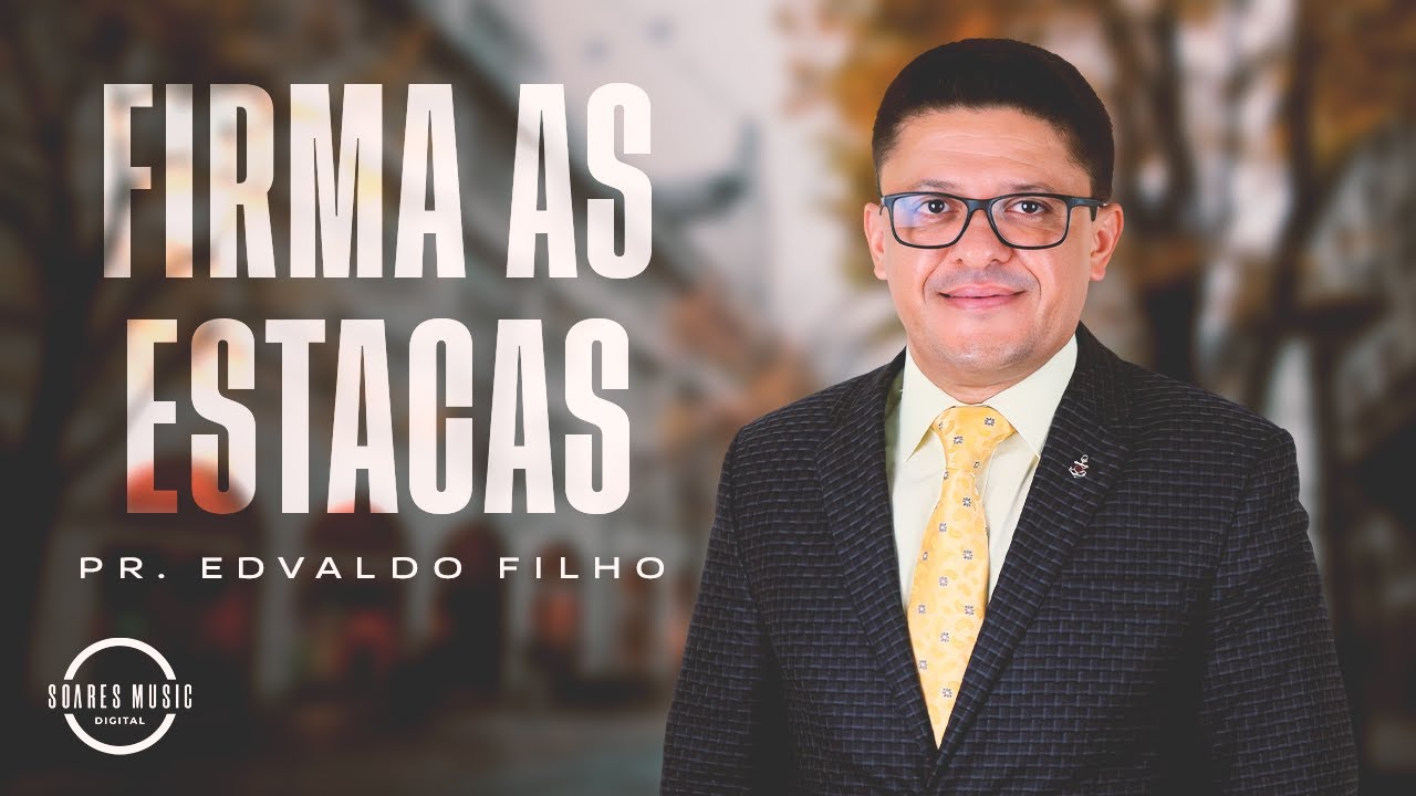 FIRME AS ESTACAS!! PR EDVALDO FILHO 10 DIAS DE JEJUM AD PAU DA LIMA