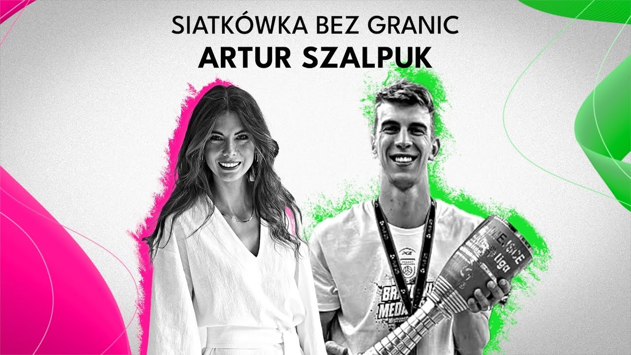 „Przeszedłem długą drogę” | Artur Szalpuk | Siatkówka Bez Granic