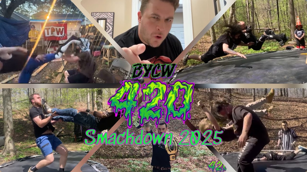 BYCW&trade;️ 420 Smackdown 2025 ( Backyard Wrestling )