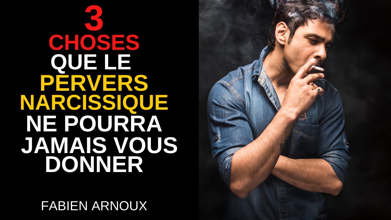 3 choses que le PERVERS NARCISSIQUE ne vous donnera JAMAIS !